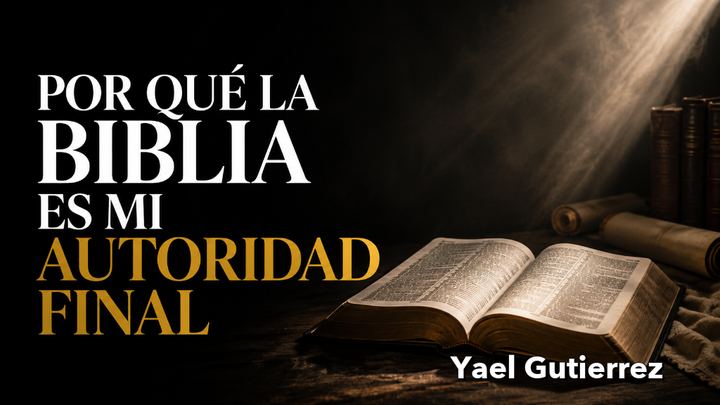 Portada de Por qué la Biblia es mi autoridad final