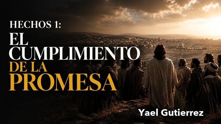 Portada de Hechos 1: el cumplimiento de la promesa