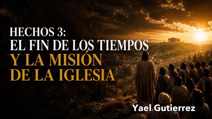 Portada de Hechos 3: el fin de los tiempos y la misión de la Iglesia