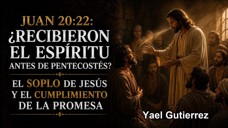 Portada de Juan 20:22: ¿recibieron el Espíritu antes de Pentecostés?